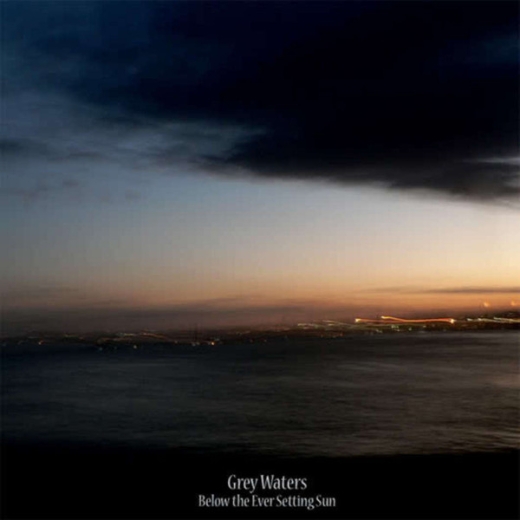 Grey Waters - Below The Ever Setting Sun ++ ORANGE LP